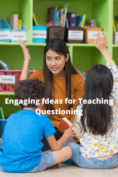 Engaging Ideas for Teaching Questioning - A Spot of Curriculum